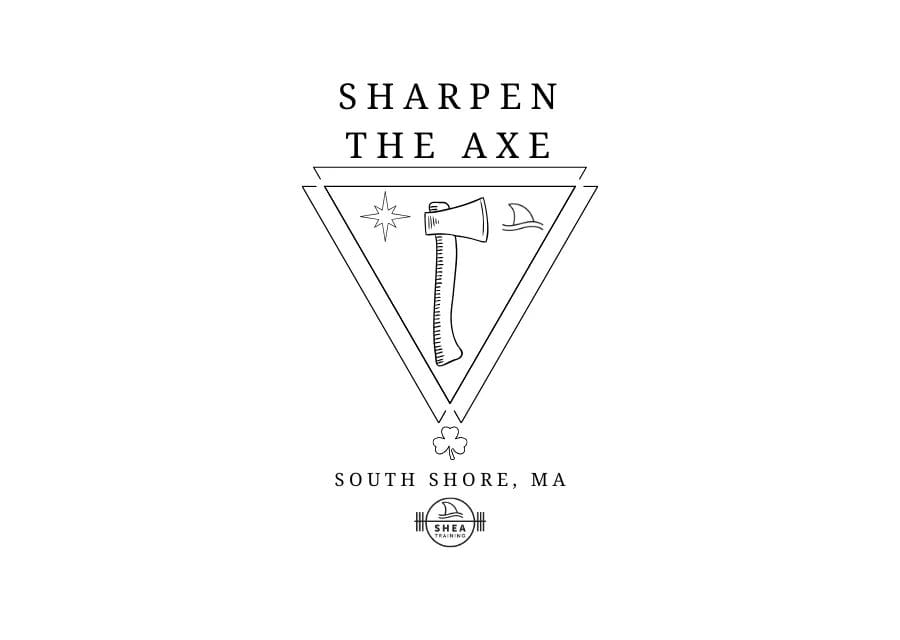 Shea Training Systems Sharpen the Axe